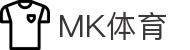 MK体育(中国)官方网站 - Welcome to MK SPORTS